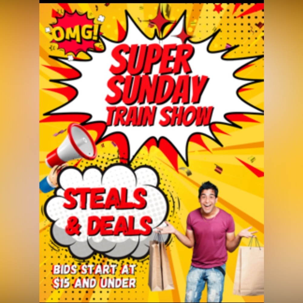 Super Sundays steals and deals train show Coming Soon
